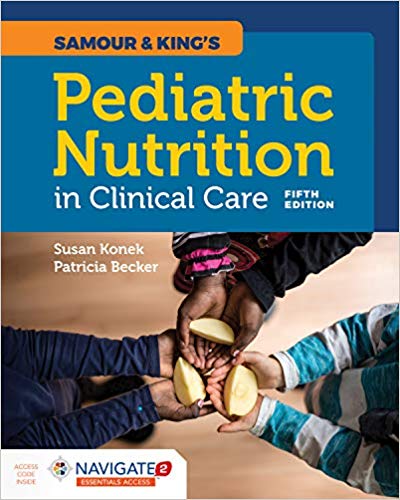 Samour & King's Pediatric Nutrition in Clinical Care (5th Edition)